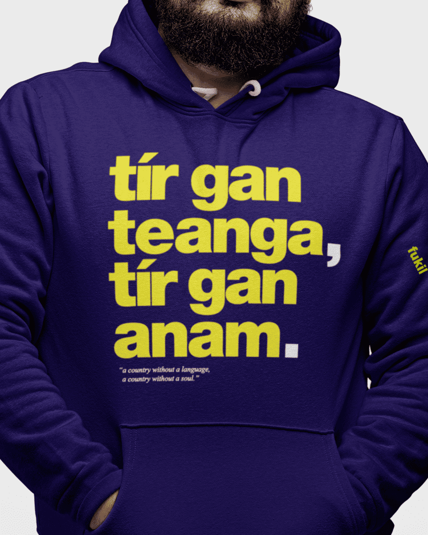 fukil tír gan teanga hoodie