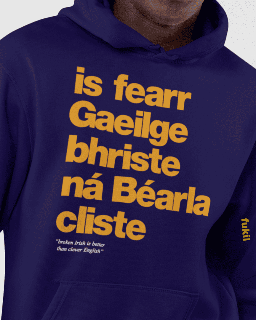 fukil Gaeilge bhriste hoodie