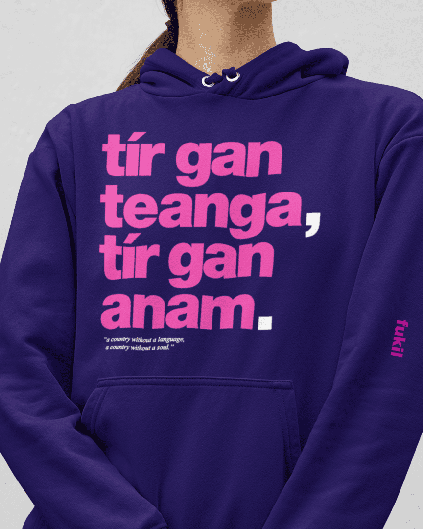 fukil tír gan teanga hoodie