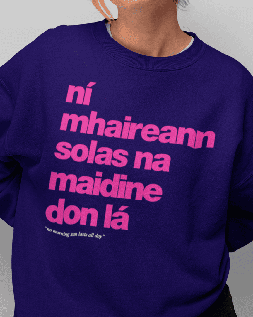 fukil ní mhaireann sweatshirt