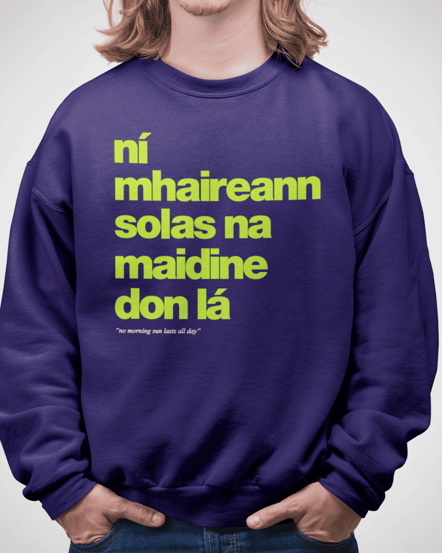 fukil ní mhaireann sweatshirt