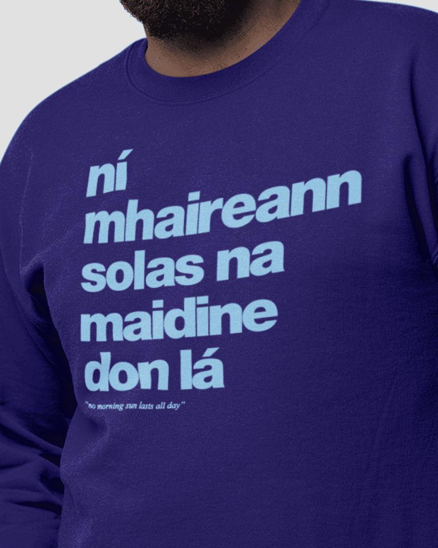 fukil ní mhaireann sweatshirt